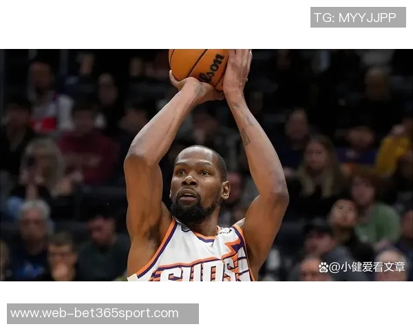 杜兰特赞奥科吉全力以赴的态度为攻防表现带来显著回报 杜兰特赞奥科吉全力以赴的态度为攻防表现带来显著回报